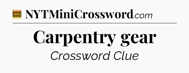 Carpentry gear - Eugene Sheffer Crossword