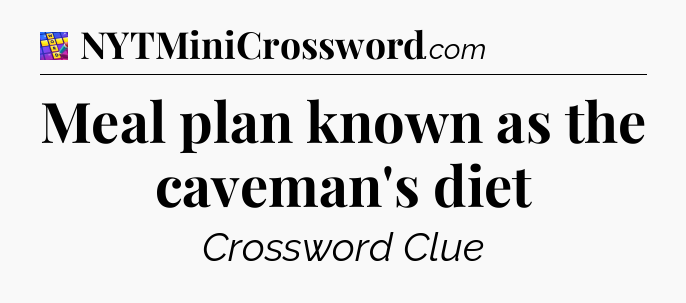 Meal plan known as the caveman's diet Codycross