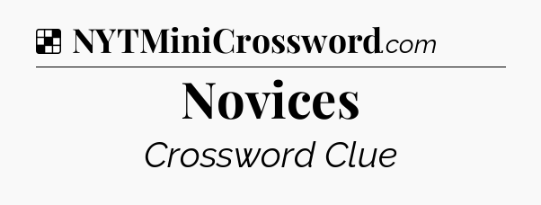 Solution: Novices - NYT Crossword