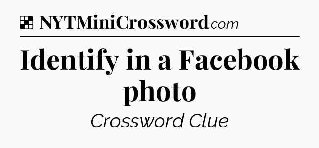 Identify in a Facebook photo NYT Crossword