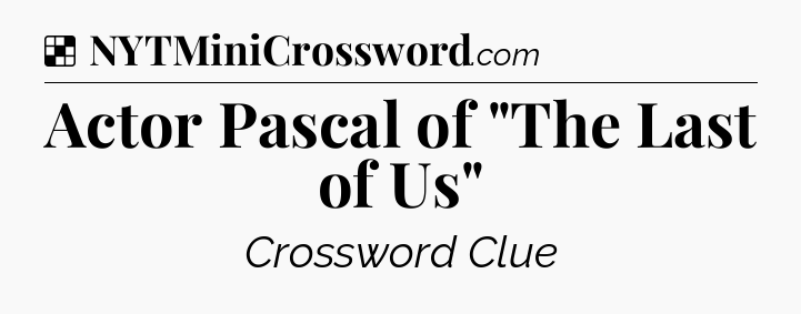 Solution: Actor Pascal of 