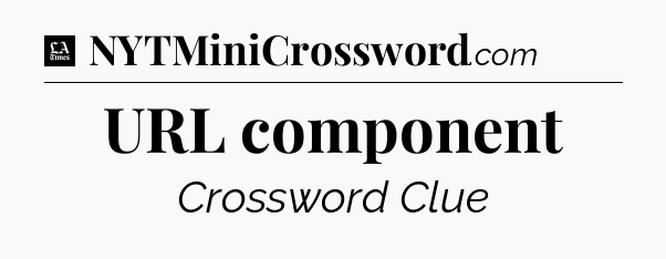URL component - LA Times Crossword