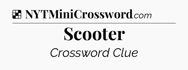 Solution: Scooter - NYT Crossword