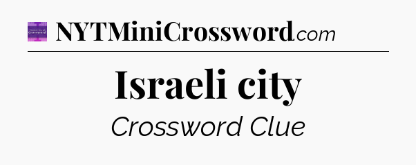Israeli city - Thomas Joseph Crossword
