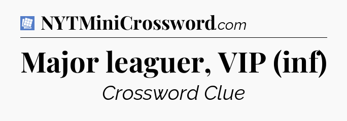 Major leaguer, VIP (inf) Puzzle Page Crossword Clue