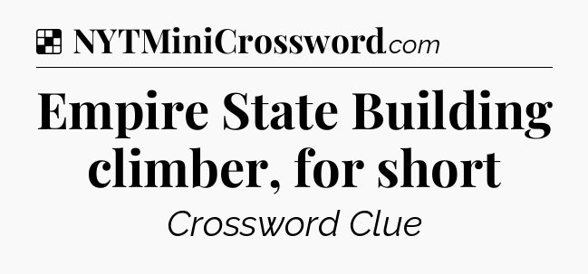 Solution: Empire State Building climber, for short - NYT Crossword