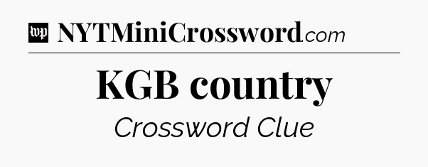 KGB country Crossword Clue