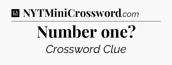 Number one - LA Times Crossword