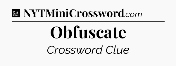 Obfuscate - LA Times Crossword