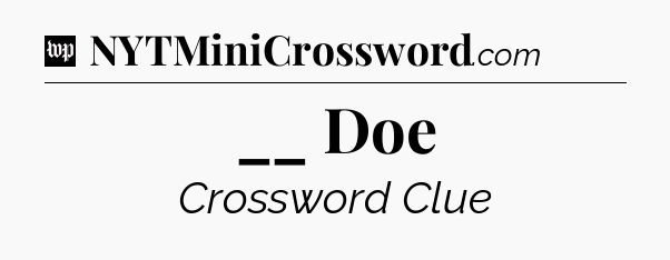 __ Doe Crossword Clue