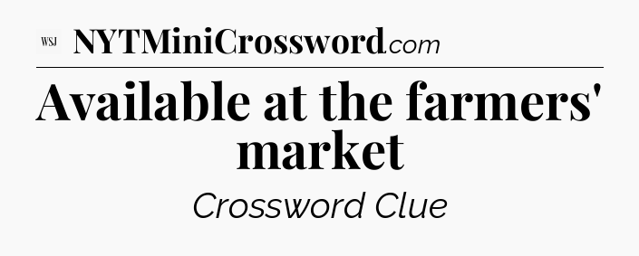 Available at the farmers' market - WSJ Crossword