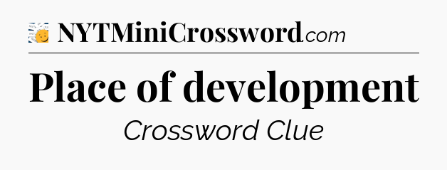 Place of development - 7 Little Words