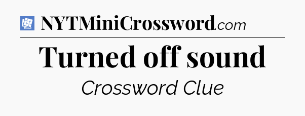 Turned off sound Puzzle Page Crossword Clue