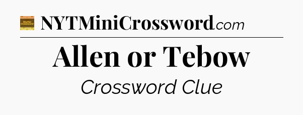 Allen or Tebow - Eugene Sheffer Crossword