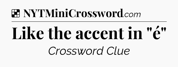 Solution: Like the accent in 