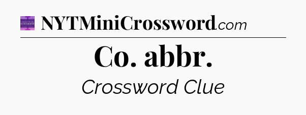 Co. abbr - Thomas Joseph Crossword