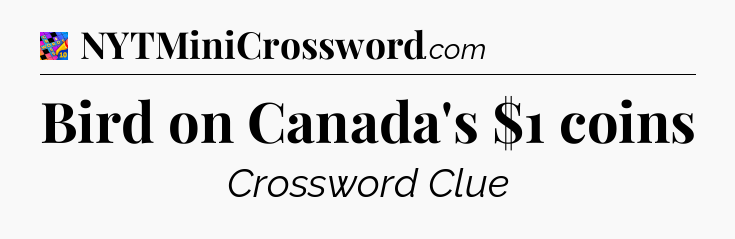 Bird on Canada's $1 coins Crossword Clue