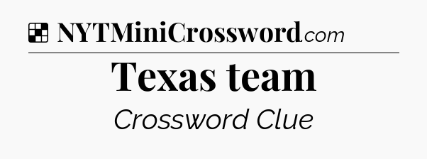 Solution: Texas team - NYT Crossword