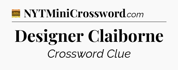 Designer Claiborne - Eugene Sheffer Crossword