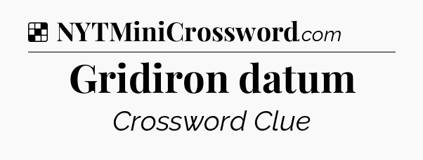 Solution: Gridiron datum - NYT Crossword