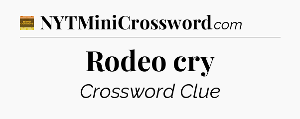 Rodeo cry - Eugene Sheffer Crossword