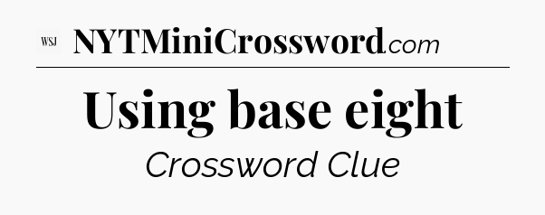 Using base eight - WSJ Crossword