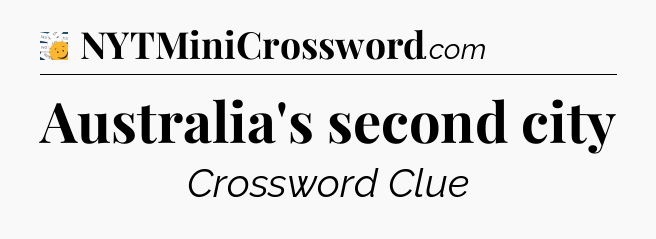 Australia's second city - 7 Little Words