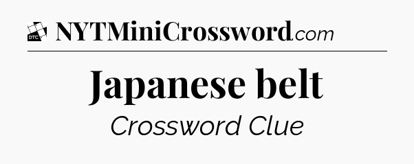 Japanese belt - Daily Themed Classic Crossword