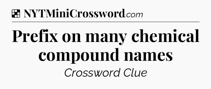 Solution: Prefix on many chemical compound names - NYT Crossword