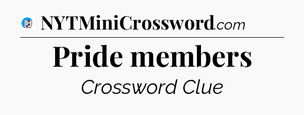 Pride members Crossword Clue