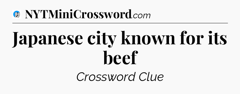 Japanese city known for its beef Crossword Clue