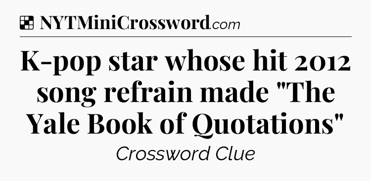 Solution: K-pop star whose hit 2012 song refrain made 