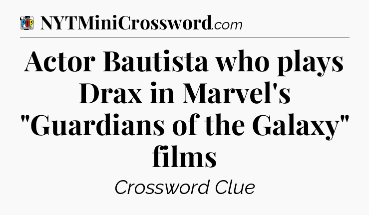 Actor Bautista who plays Drax in Marvel's 