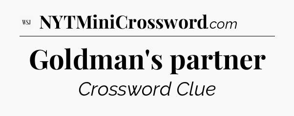 Goldman's partner - WSJ Crossword
