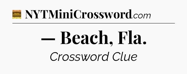 — Beach, Fla - Eugene Sheffer Crossword