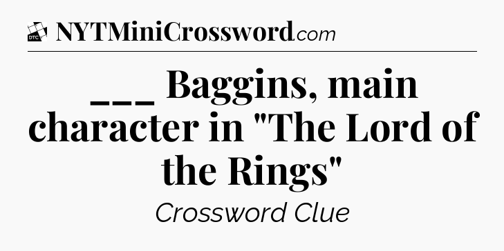 ___ Baggins, main character in 