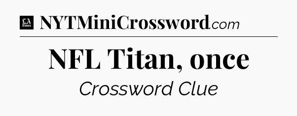 NFL Titan, once - LA Times Crossword