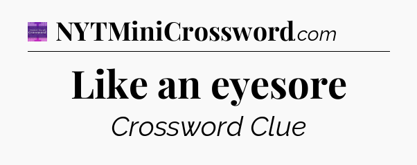 Like an eyesore - Thomas Joseph Crossword