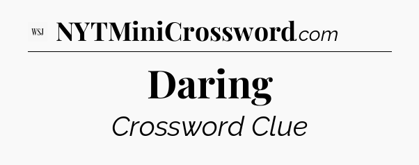 Daring - WSJ Crossword