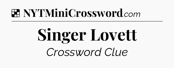 Singer Lovett NYT Crossword
