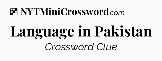Solution: Language in Pakistan - NYT Crossword