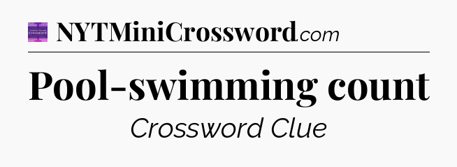 Pool-swimming count - Thomas Joseph Crossword