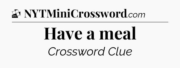 Have a meal - Daily Themed Classic Crossword