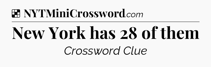 Solution: New York has 28 of them - NYT Crossword