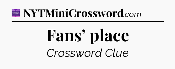 Fans’ place - Thomas Joseph Crossword