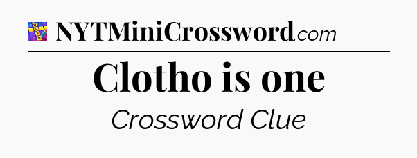 Clotho is one Codycross