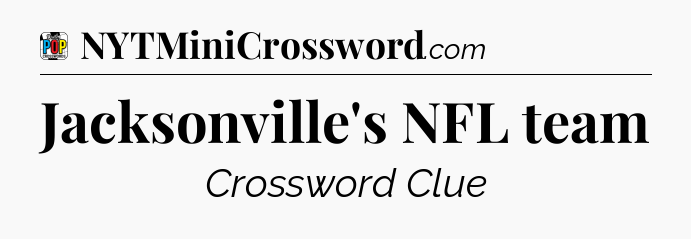 Jacksonville's NFL team Crossword Clue