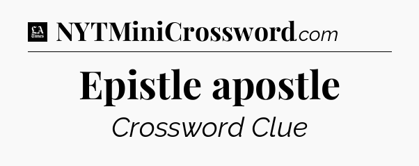 Epistle apostle - LA Times Crossword