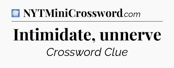 Intimidate, unnerve Puzzle Page Crossword Clue