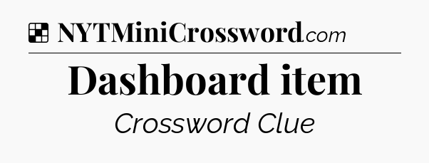 Solution: Dashboard item - NYT Crossword